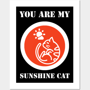 You Are My Sunshine Cat Posters and Art